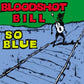 CD - Bloodshot Bill - So Blue