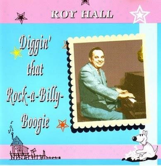 CD - Roy Hall - Diggin That Rock-A-Billy-Boogie