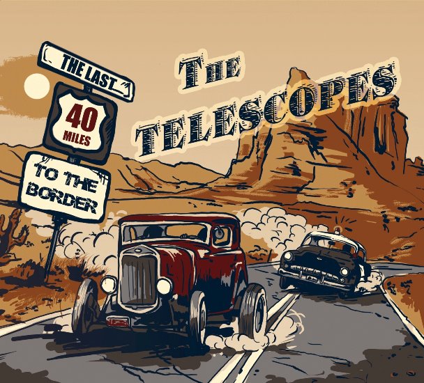 CD - Telescopes - The Last Forty Miles To The Border