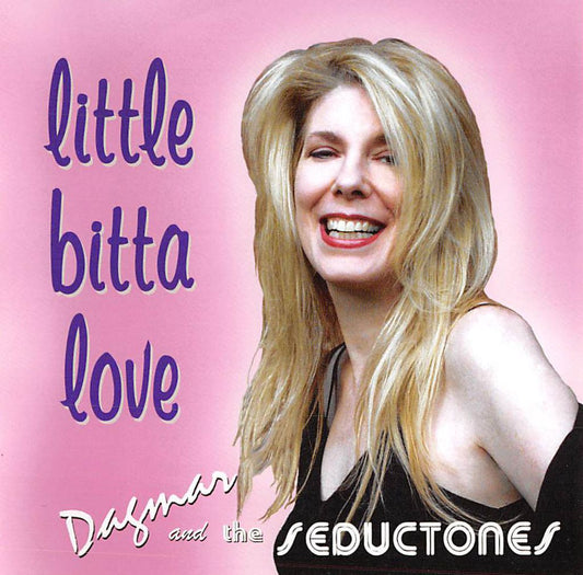 CD - Dagmar And The Seductones - Little Bitta Love