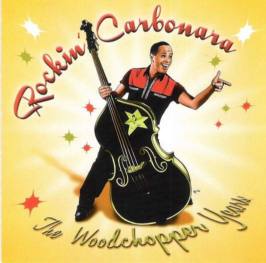 CD - Rockin Carbonara - The Woodchopper Years