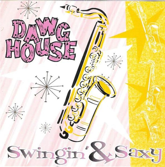 CD - Dawg House - Swingin' & Saxy