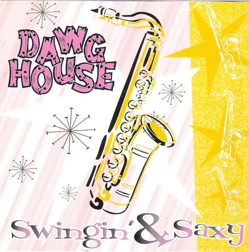 CD - Dawg House - Swingin' & Saxy