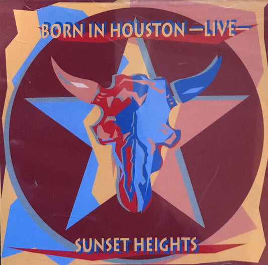 CD - Sunset Heights - Born In Houston Live