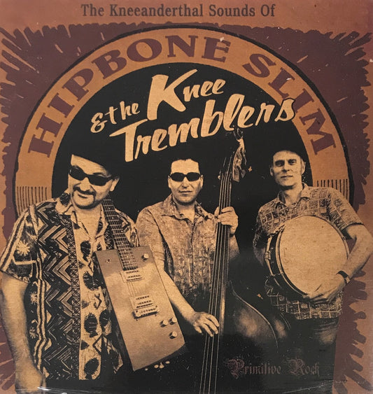 CD - Hipbone Slim And The Kneetremblers - The Kneeanderthal Sounds Of