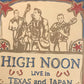 CD - High Noon - Live In Texas And Japan