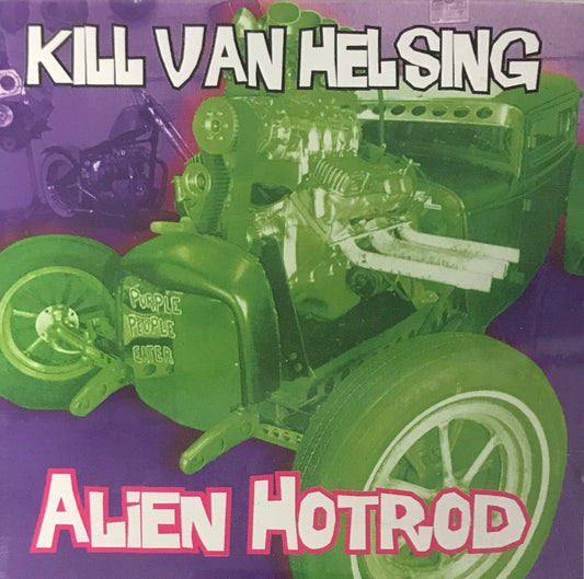 CD - Kill Van Helsing - Alien Hotrod