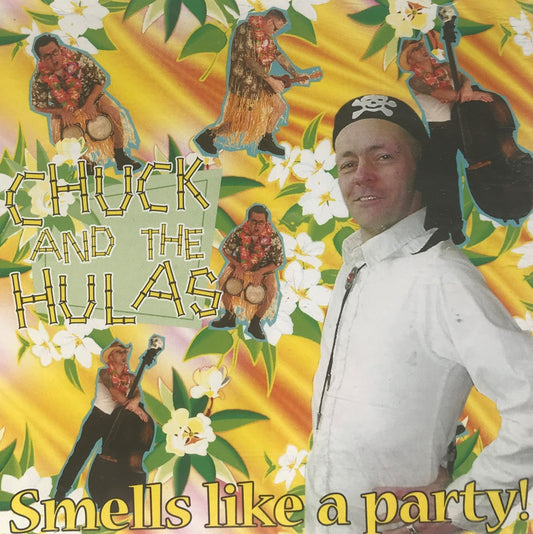 CD - Chuck & The Hulas - Smells Like A Party