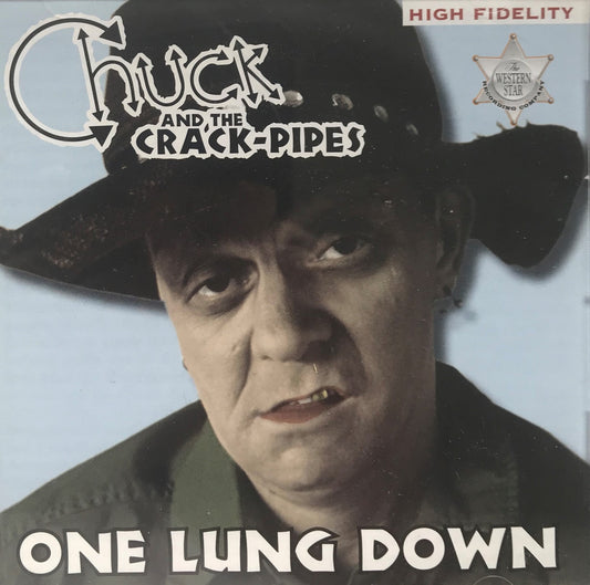 CD - Chuck & The Crack-Pipes - One Lung Down