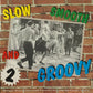 CD - VA - Slow Smooth And Groovy Vol. 2