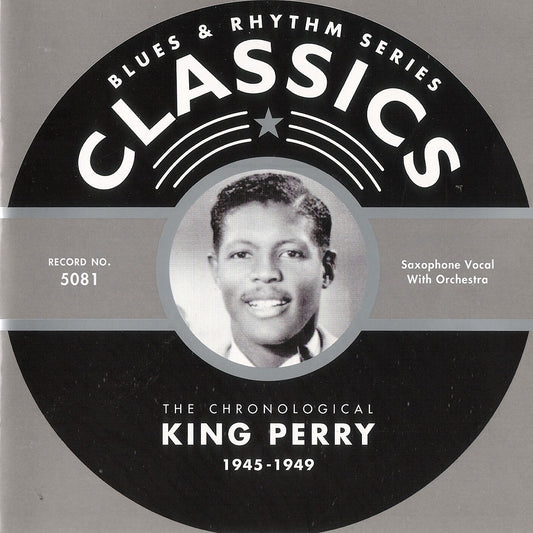 CD - King Perry - Classics 1945-1949 The Chronological Classics