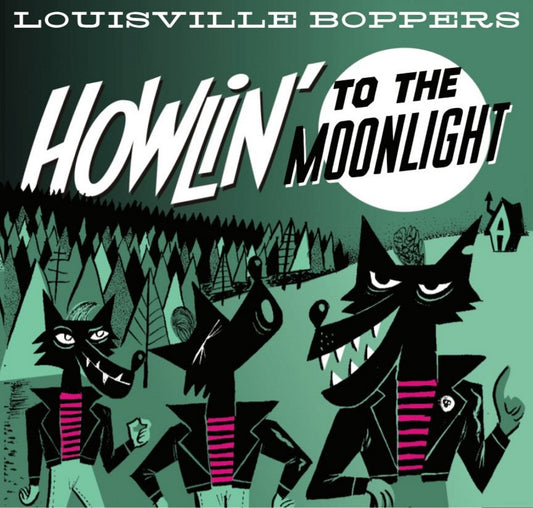 CD - Louisville Boppers - Howlin' To The Moonlight