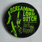 Button Groß - Screaming Lord Sutch & Jack The Ripper