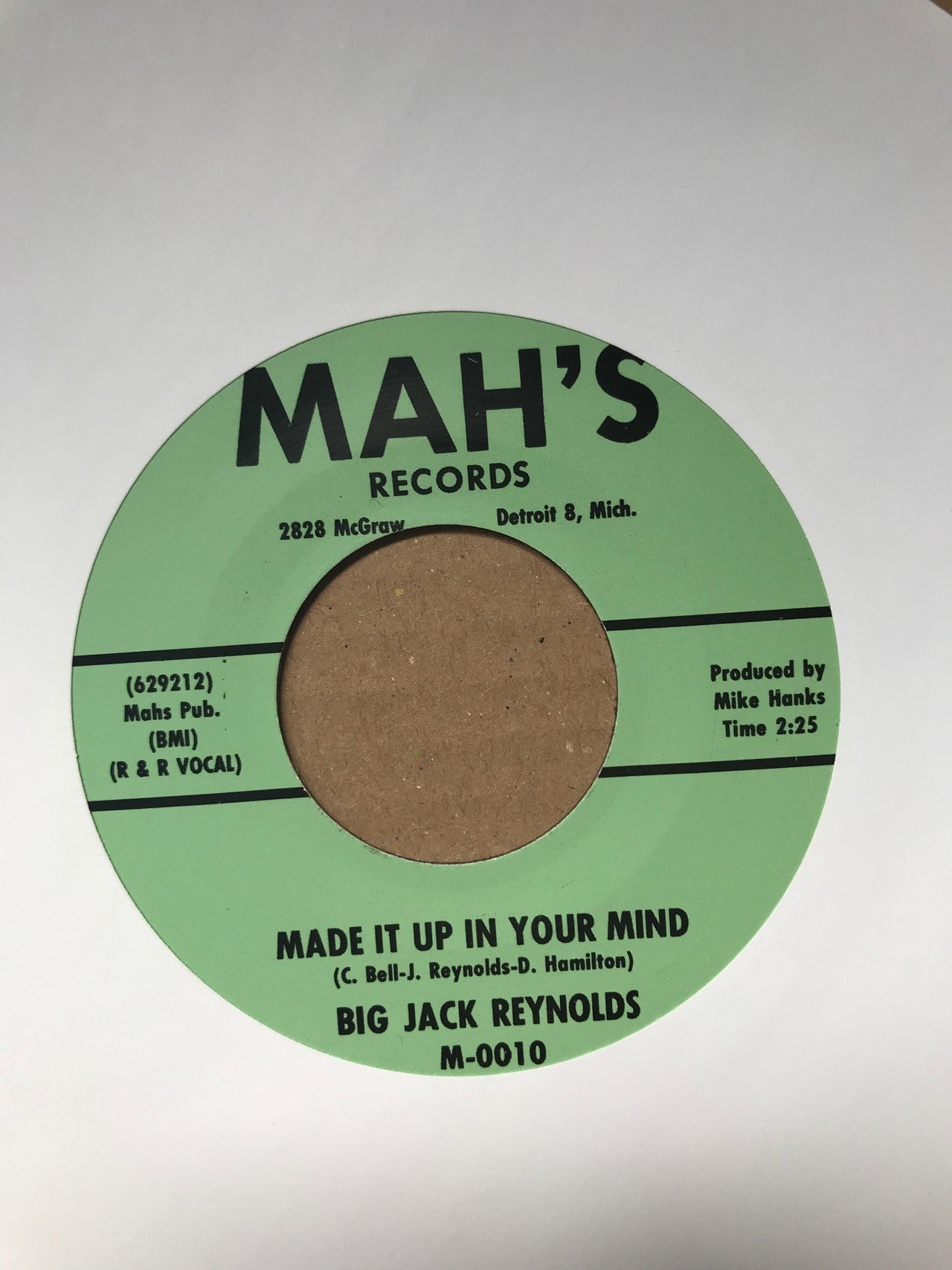 Single - Big Jack Reynolds - Made It Up In Your Mind / You Don’t Treat Me Right