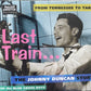 CD - Johnny Duncan & The Blue Grass Boys - Last Train From Tennesssee To Taree. The Johnny Duncan Story