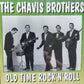 CD - Chavis Brothers - Old Time Rock'n'Roll