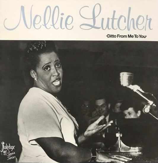 LP - Nellie Lutcher - Ditto From Me To You (1947-55)