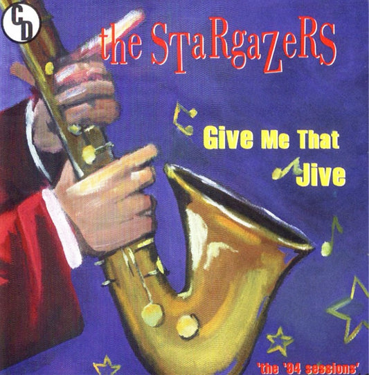 CD - Stargazers - Give Me That Jive - The 94 Sessions