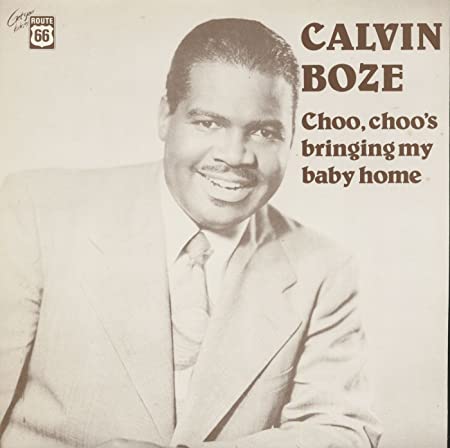 LP - Calvin Boze - Choo, Choo's Bringing My Baby Home