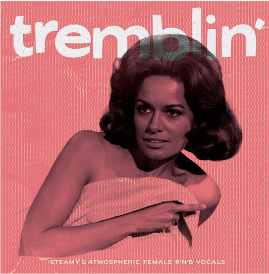 LP - VA - Tremblin' - Steamy & Atmospheric Female R'n'B Vocals