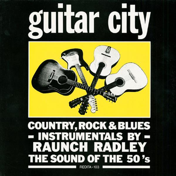 LP - Raunch Radley - Guitar City - Rock Blues Instrumentals