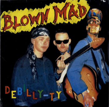 LP - Blown Mad - Debilly-Ty