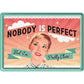 Metal Postcard - Nobody Is Perfect