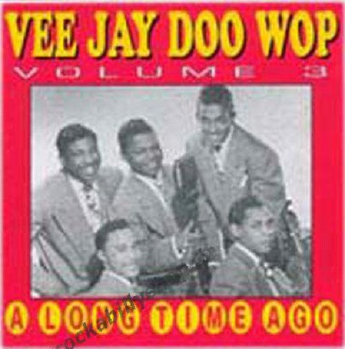 CD - VA - Vee Jay Doo Wop Vol. 3 - A Long Time Ago