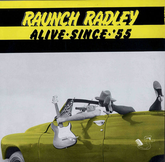 LP - Raunch Radley - Alive Since '55