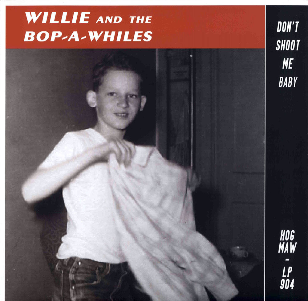 LP - Willie And The Bop-A-Whiles - Don't Shoot Me Baby