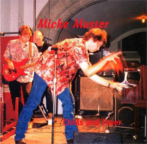 CD - Micke Muster - Chills And Fever