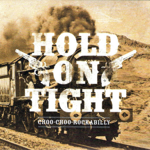 Single - Hold On Tight - Choo-Choo-Rockabilly