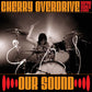 Single - Cherry Overdrive - Our Sound