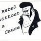 Aufkleber - Rebel Without A Cause