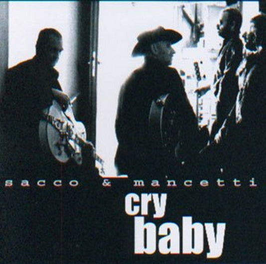 CD - Sacco & Mancetti - Cry Baby