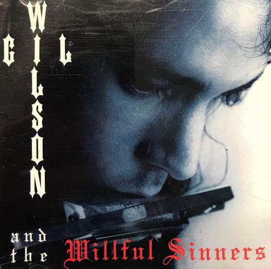 CD - Wilson Gil And The Willfull Sinners - self titled