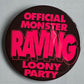 Button Groß - Screaming Lord Sutch - Official Monster Raving Loony Party, pink