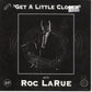 Single - Roc Larue - Let's Get A Little Closer
