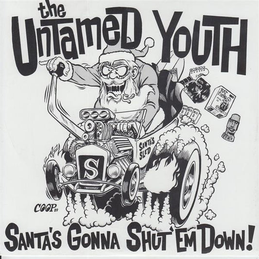 Single - Untamed Youth - Santa's Gonna Shut 'Em Down , Santa's Midnight Run Frantic!