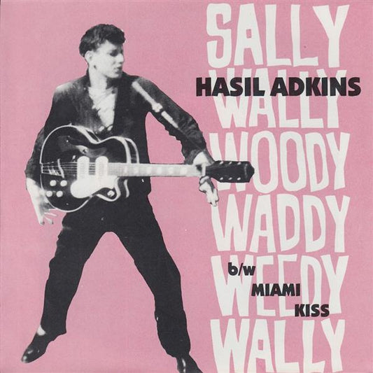 Single - Hasil Adkins - Sally Wally Woody Waddy Wweedy Wally, Miami Kiss
