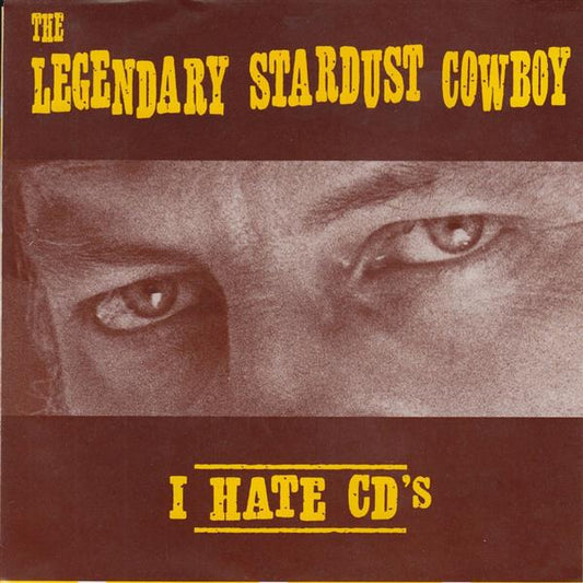Single - Legendary Stardust Cowboy - I Hate Cd's , Linda Wiggy Anti-Digital Ode!