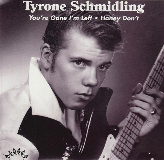 Single - Tyrone Schmidling - You're Gone I'm Left, Honey Don't