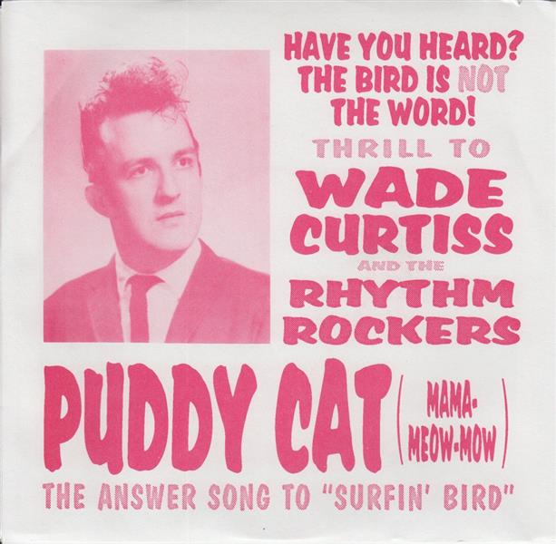 Single - Wade Curtiss And Rhythm Rockers - Puddy Cat , Real Cool