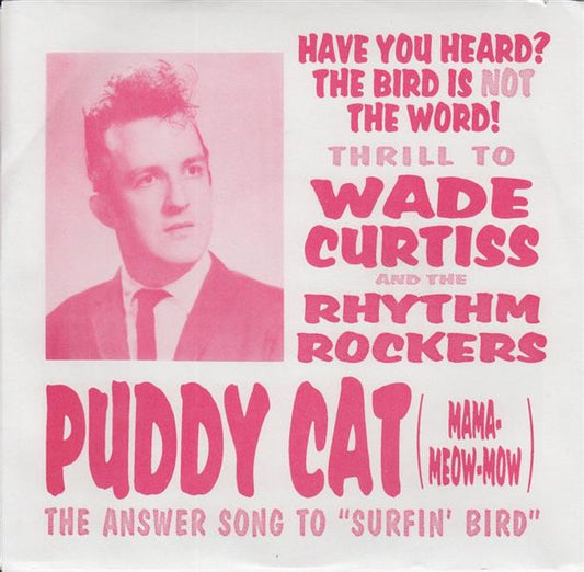 Single - Wade Curtiss And Rhythm Rockers - Puddy Cat , Real Cool