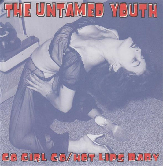 Single - Untamed Youth - Go Girl Go , Hot Lips Baby Youth