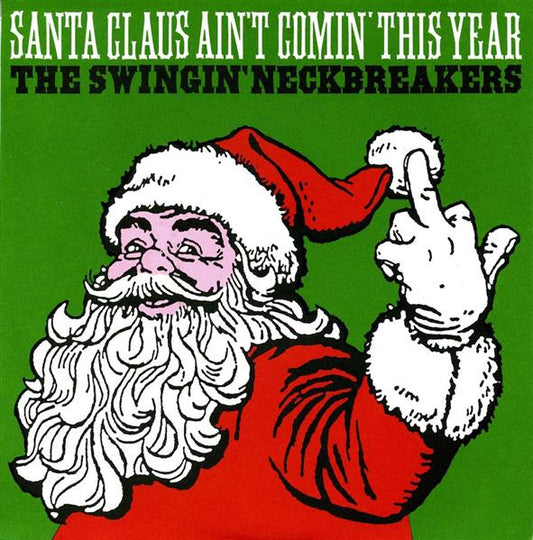 Single - Swingin' Neckbreakers - Santa Claus Ain't Comin' This Year +1