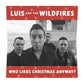 Single - Luis And The Wildfires - Who Likes Christmas Anyway?