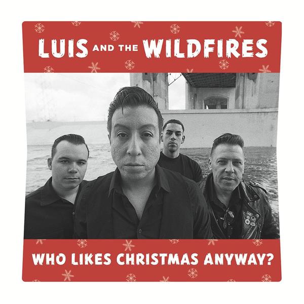 Single - Luis And The Wildfires - Who Likes Christmas Anyway?