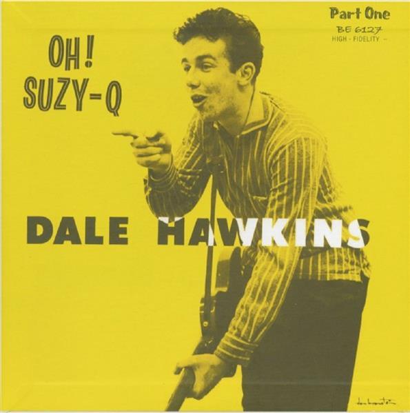 Single - Dale Hawkins - Oh! Suzy-Q - Vol. 1 - Black Vinyl