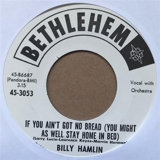Single - Billy Hamlin - If You Ain’t Got No Bread / Hard Working Man